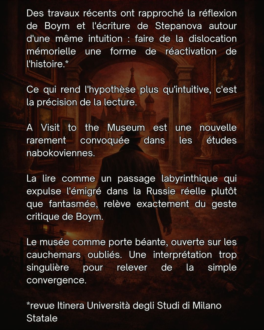 Stepanova ne cite jamais Boym. Dans En mémoire de la mémoire, ses références déclarées sont Sebald, Barthes, Benjamin, Sontag. Boym n'apparaît pas. Et pourtant. Boym publie The Future of Nostalgia(19)