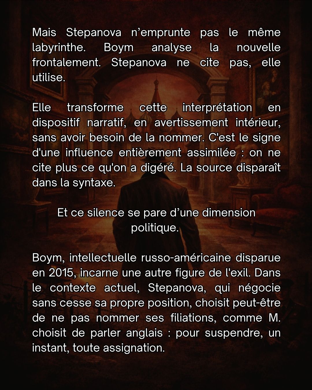 Stepanova ne cite jamais Boym. Dans En mémoire de la mémoire, ses références déclarées sont Sebald, Barthes, Benjamin, Sontag. Boym n'apparaît pas. Et pourtant. Boym publie The Future of Nostalgia(21)